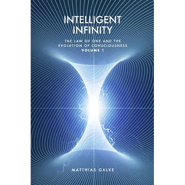 Intelligent Infinity: The Law of One and the Evolution of Consciousness