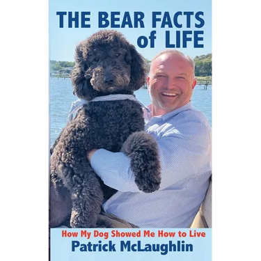 The Bear Facts of Life: How My Dog Showed Me How to Live
