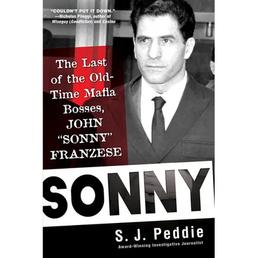 Sonny: The Last of the Old-Time Mafia Bosses, John Sonny Franzese