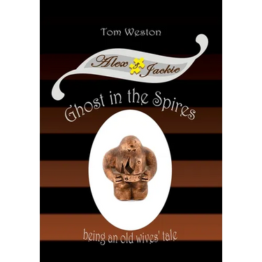 Ghost in the Spires: Being an old wives' tale