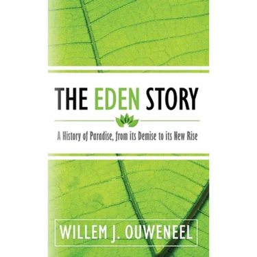 The Eden Story: A History of Paradise, From its Demise to its New Rise
