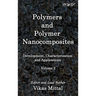 Polymers and Polymer Nanocomposites: Development, Characterization and Applications (Volume 2)