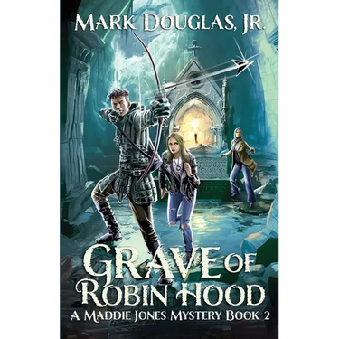 Grave of Robin Hood: A Maddie Jones Mystery, Book 2