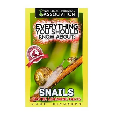 Everything You Should Know About: Snails Faster Learning Facts