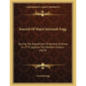 Journal Of Major Jeremiah Fogg: During The Expedition Of General Sullivan In 1779, Against The Western Indians (1879)