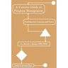 Concise Guide to Program Management: Fundamental Concepts and Issues