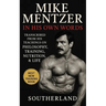Mike Mentzer: In His Own Words: Transcribed From His Teachings On Philosophy, Training, Nutrition, & Life
