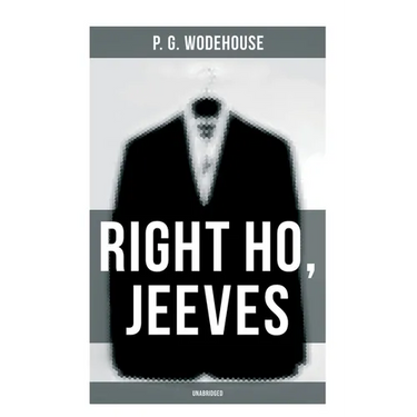 Right Ho, Jeeves (Unabridged)