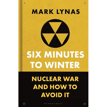 Six Minutes to Winter: Nuclear War and How to Avoid It