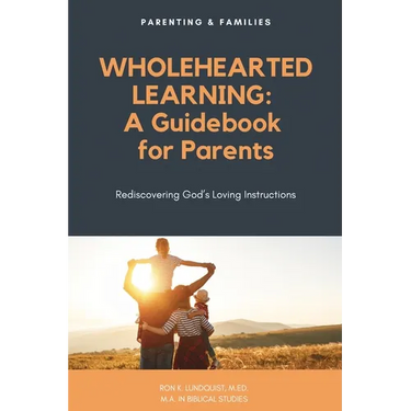 Wholehearted Learning: A Guidebook for Parents