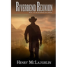 Riverbend Reunion: Book 3 in the Riverbend Sagas Series