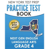 NEW YORK TEST PREP Practice Test Book Next Gen English Language Arts Grade 4: Preparation for the New York State ELA Assessments