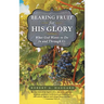 Bearing Fruit for His Glory: What God Wants to Do in and Through Us