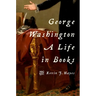 George Washington: A Life in Books