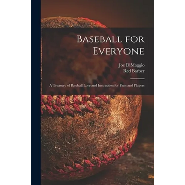 Baseball for Everyone; a Treasury of Baseball Lore and Instruction for Fans and Players