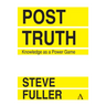 Post-Truth: Knowledge as a Power Game