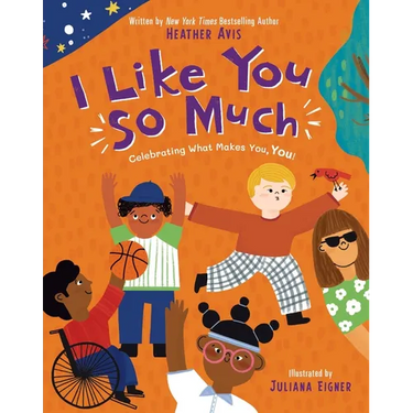 I Like You So Much: Celebrating What Makes You, You!