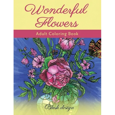 Wonderful Flowers: Adult Coloring Book