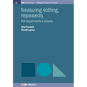Measuring Nothing, Repeatedly: Null Experiments in Physics