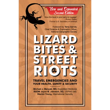Lizard Bites & Street Riots: Travel Emergencies and Your Health, Safety, and Security
