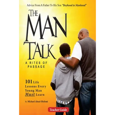 The Man Talk: Lessons from Boyhood to Manhood