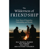 The Wilderness of Friendship