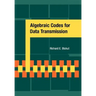 Algebraic Codes for Data Transmission