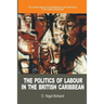 The Politics of Labour in the British Caribbean: The Social Origins of Authoritarianism and Democracy in the Labour Movement