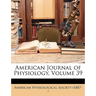 American Journal of Physiology, Volume 39