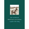 With the horse, not on the horse: A guide to fine riding