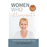 Women Who Illuminate- Liz Dowsett