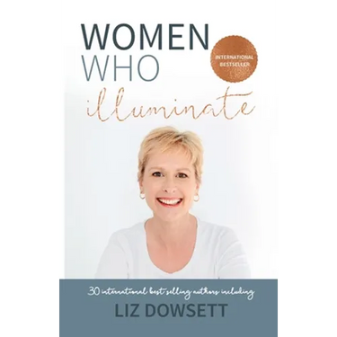 Women Who Illuminate- Liz Dowsett