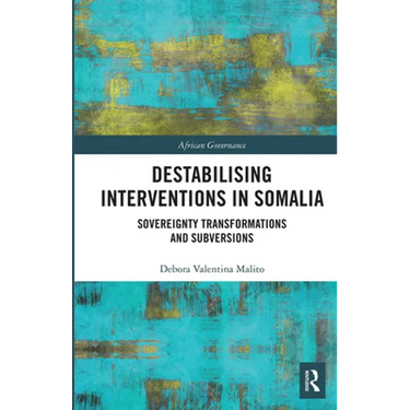 Destabilising Interventions in Somalia: Sovereignty Transformations and Subversions