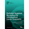 Radiation Response Biomarkers for Individualised Cancer Treatments