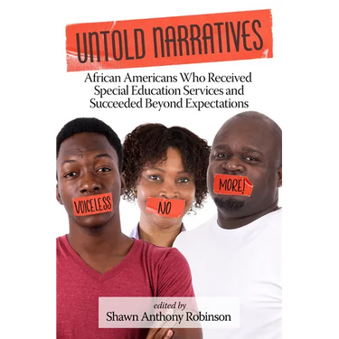 Untold Narratives: African Americans Who Received Special Education Services and Succeeded Beyond Expectations (HC)