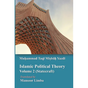 Islamic Political Theory Volume 2 (Statecraft)