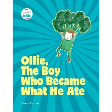 Ollie, The Boy Who Became What He Ate: Food Superhero Adventures good for babies, toddlers, young kids teaching about healthy foods, veggies, fruit -