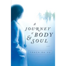 A Journey of Body and Soul