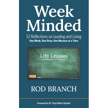 Week Minded: 52 Reflections on Leading and Living One Week, One Story, One Measure at a Time