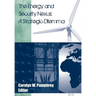 The Energy and Security Nexus: A Strategic Dilemma