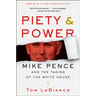 Piety & Power: Mike Pence and the Taking of the White House