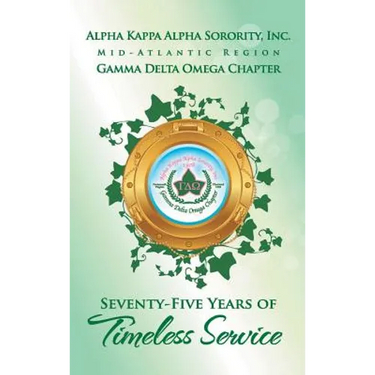 Alpha Kappa Alpha Sorority, Inc. Gamma Delta Omega Chapter: Seventy-Five Years of Timeless Service