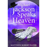 Michael Jackson Speaks from Heaven: A Divine Revelation