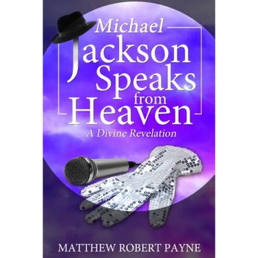 Michael Jackson Speaks from Heaven: A Divine Revelation