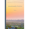 Intentionally Positive (Planner): Quotes and Affirmations for daily life inspiration