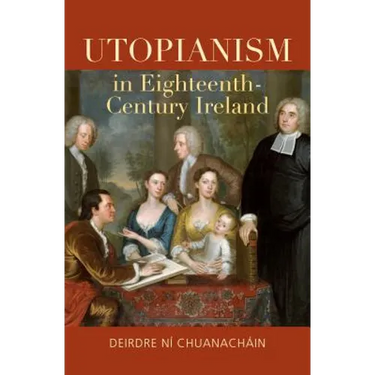 Utopianism in Eighteenth-Century Ireland