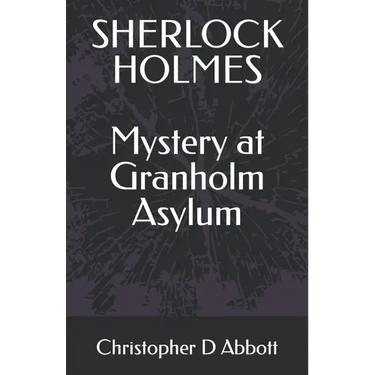 SHERLOCK HOLMES Mystery at Granholm Asylum