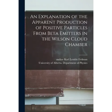 An Explanation of the Apparent Production of Positive Particles From Beta Emitters in the Wilson Cloud Chamber