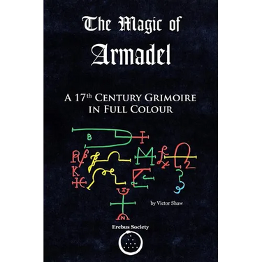 The Magic of Armadel: A 17th Century Grimoire in Full Colour