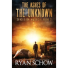 The Ashes of the Unknown: A Post-Apocalyptic Survival Thriller Series